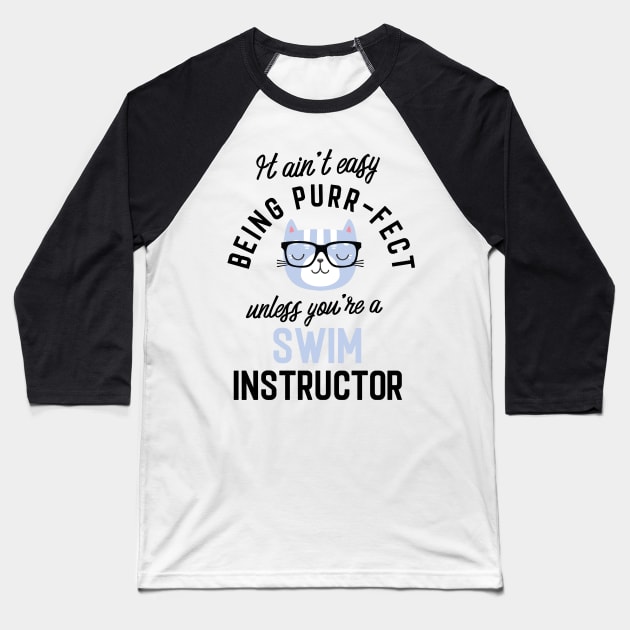 Swim Instructor Cat Gifts for Cat Lovers - It ain't easy being Purr Fect Baseball T-Shirt by BetterManufaktur